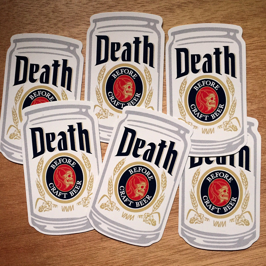 DEATH BEFORE CRAFT BEER - STICKER