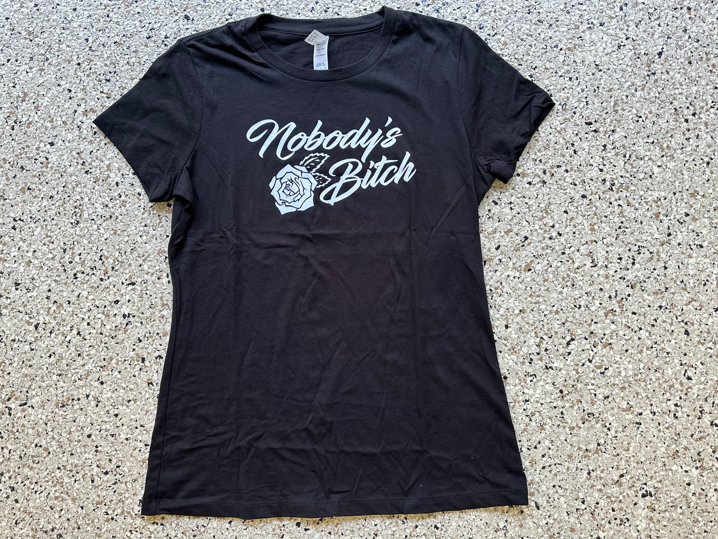 NOBODY'S BITCH - WOMEN'S T