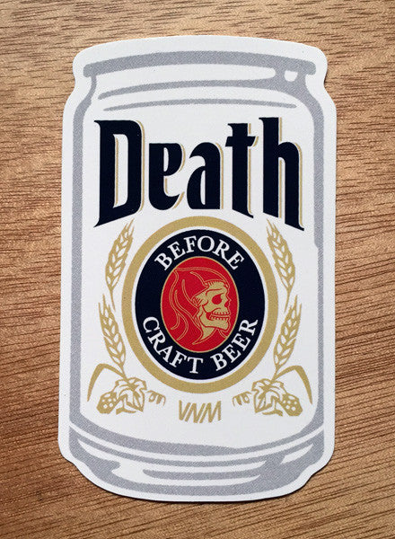 DEATH BEFORE CRAFT BEER - STICKER