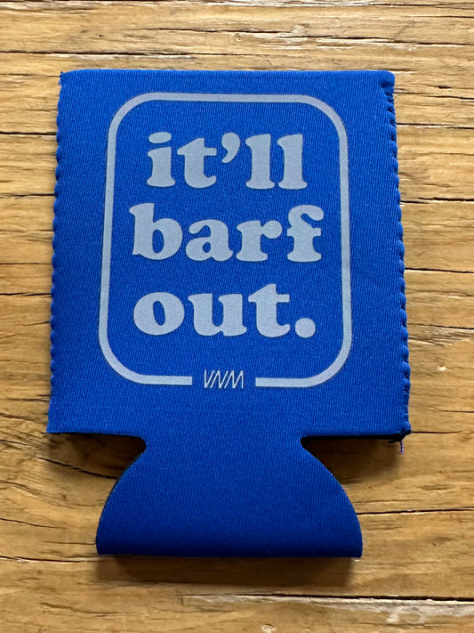 IT'LL BARF OUT - KOOZIE