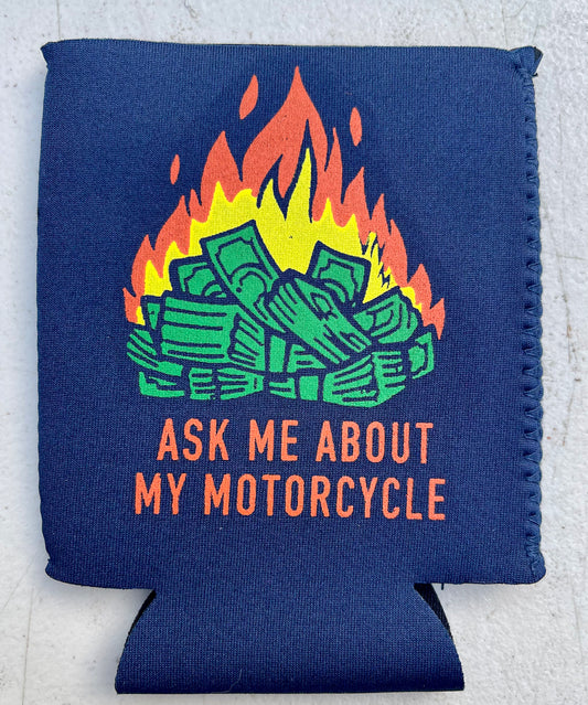 ASK ME ABOUT MY MOTORCYCLE - KOOZIE